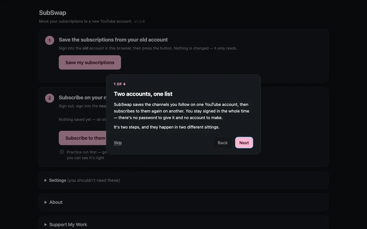 The first-run walkthrough card: two accounts, one list. SubSwap saves the channels you follow on one account and subscribes to them on another, with no password and no account to make.